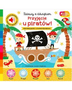 Książeczka Przyjęcie u piratów! Akademia Mądrego Dziecka. Zabawy z dźwiękiem GXP-886068